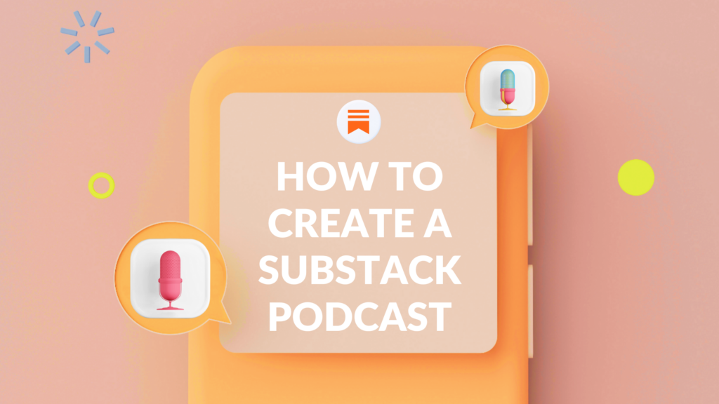 How to Create a Podcast on Substack, how to create a substack podcast