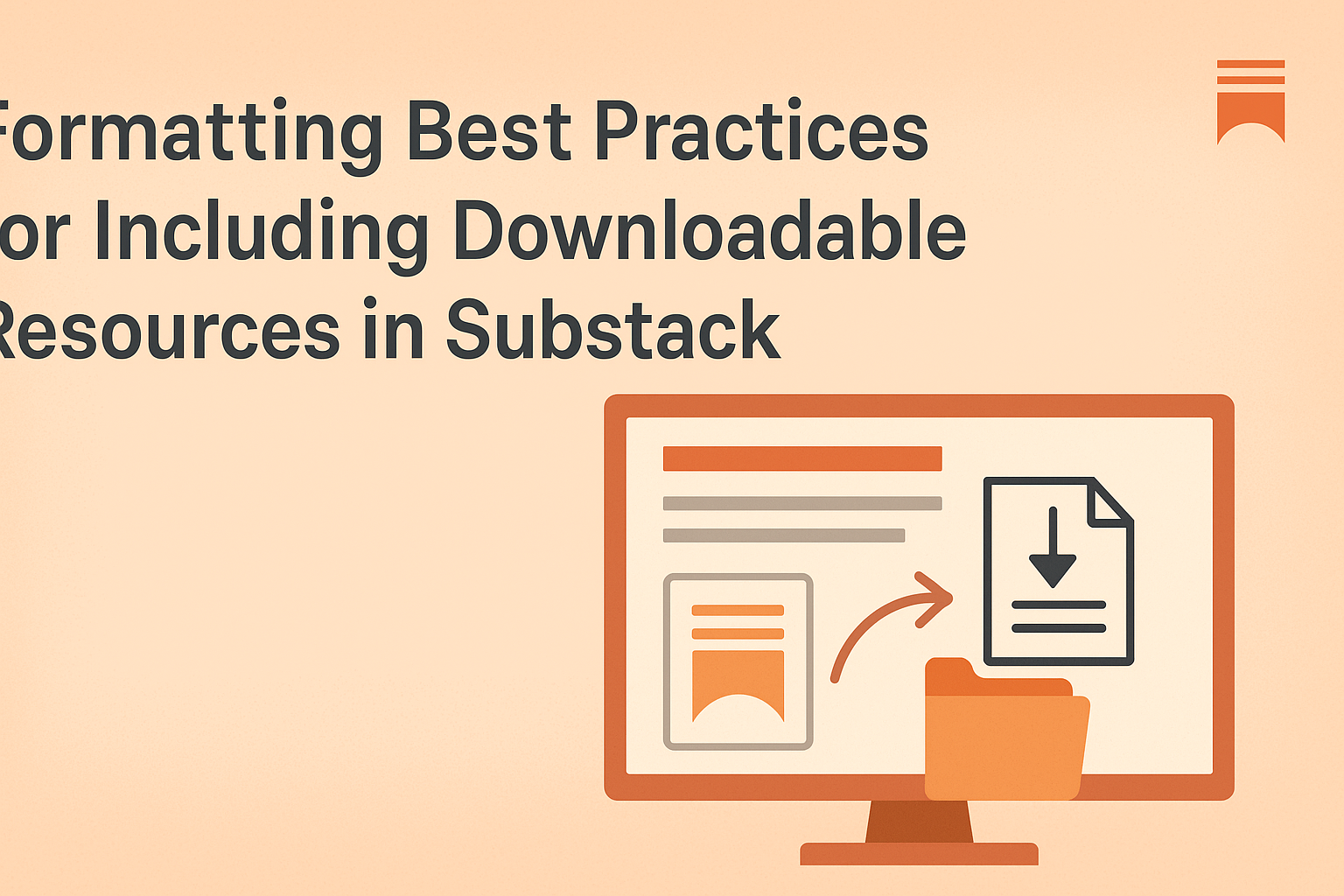 Formatting Best Practices for Including Downloadable Resources in Substack