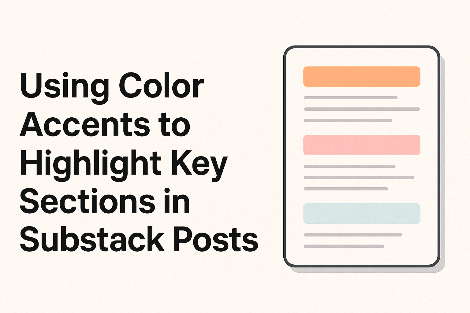 Using Color Accents to Highlight Key Sections in Substack Posts